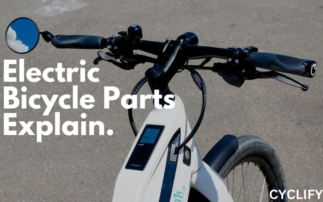 12 Electric Bicycle Parts Name and Their Purposes