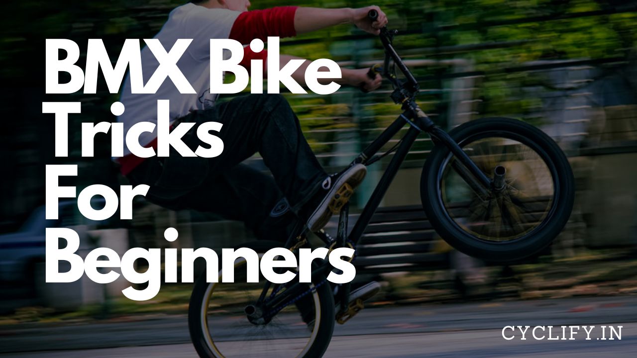 BMX Bike Tricks For Beginners